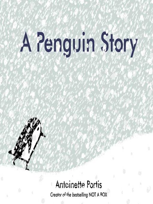 Title details for A Penguin Story by Antoinette Portis - Wait list